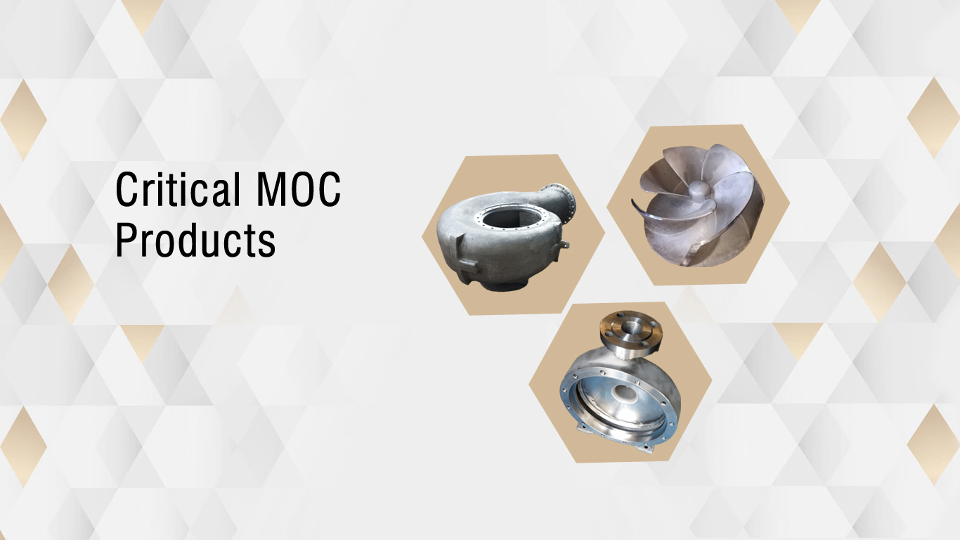 Critical MOC Products, Centrifugal Pump Casing Covers | Centrifugal Pump Impellers | Centrifugal Pump Shafts / Sleeves | Critical MOC Products | Centrifugal Pump Spares / Spare Parts